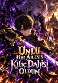 Ünlü Bir Ailenin Kılıç Dahisi Oldum
