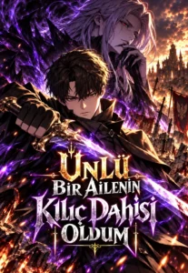 Ünlü Bir Ailenin Kılıç Dahisi Oldum